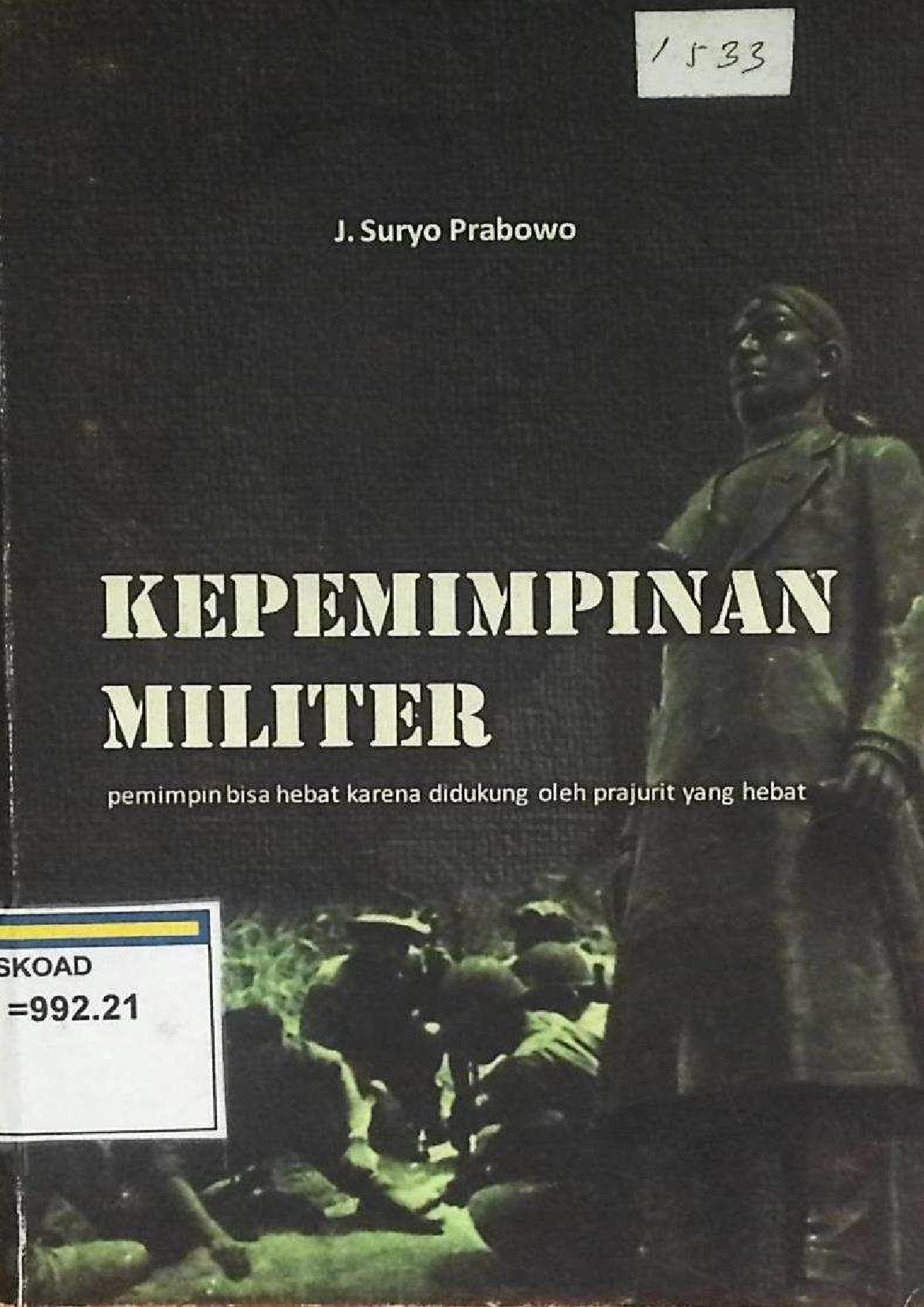 Kepemimpinan Militer Pemimpin Bisa Hebat Karena Di Dukung Prajurit Yang Hebat